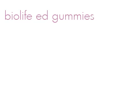 biolife ed gummies