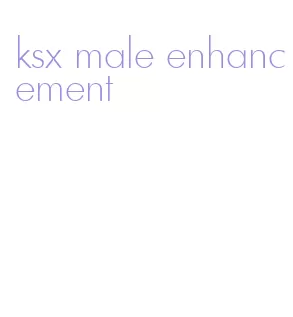 ksx male enhancement