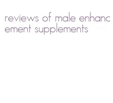 reviews of male enhancement supplements