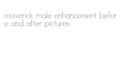 maverick male enhancement before and after pictures