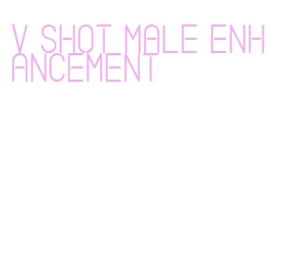 v shot male enhancement