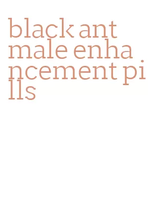 black ant male enhancement pills