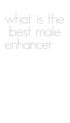 what is the best male enhancer