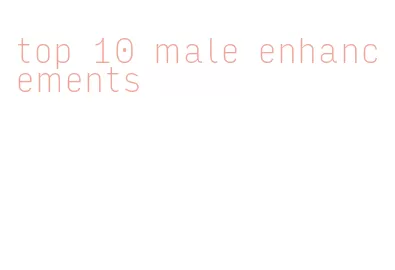 top 10 male enhancements