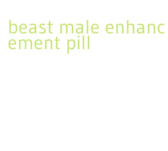 beast male enhancement pill