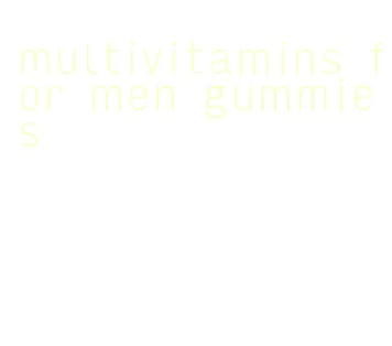 multivitamins for men gummies