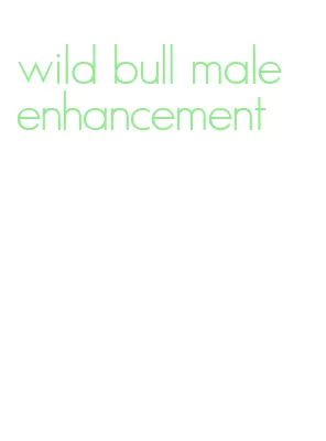 wild bull male enhancement