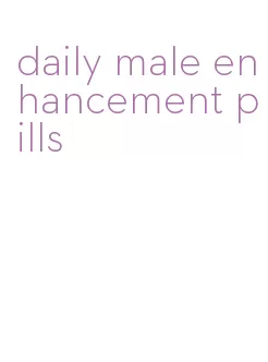 daily male enhancement pills