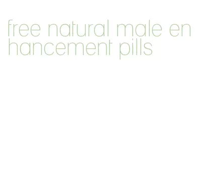 free natural male enhancement pills