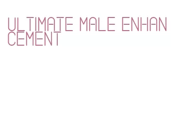 ultimate male enhancement