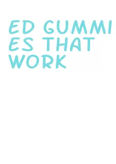 ed gummies that work