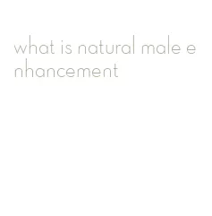 what is natural male enhancement