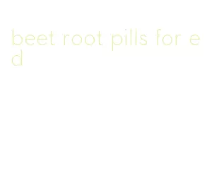 beet root pills for ed