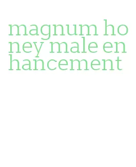 magnum honey male enhancement