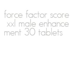 force factor score xxl male enhancement 30 tablets