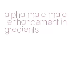 alpha male male enhancement ingredients