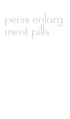 penis enlargment pills