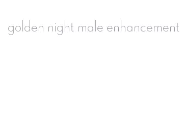 golden night male enhancement