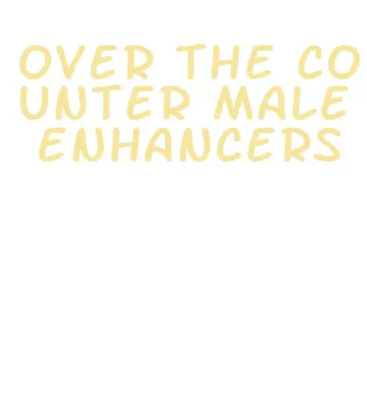 over the counter male enhancers