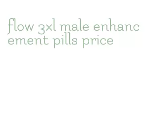 flow 3xl male enhancement pills price