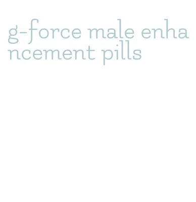 g-force male enhancement pills