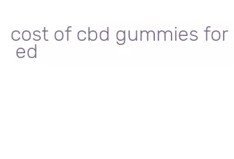 cost of cbd gummies for ed