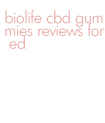 biolife cbd gummies reviews for ed