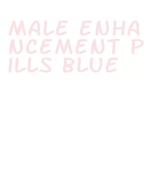 male enhancement pills blue