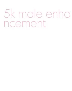 5k male enhancement