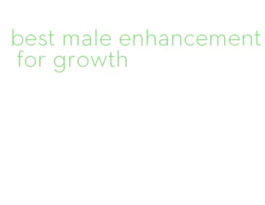 best male enhancement for growth