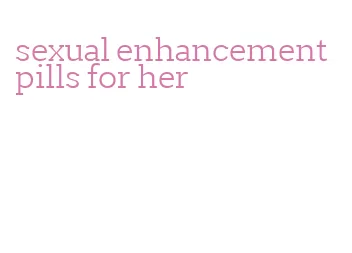 sexual enhancement pills for her