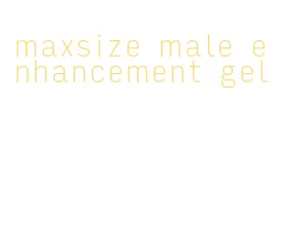 maxsize male enhancement gel