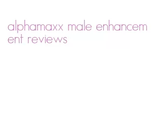 alphamaxx male enhancement reviews