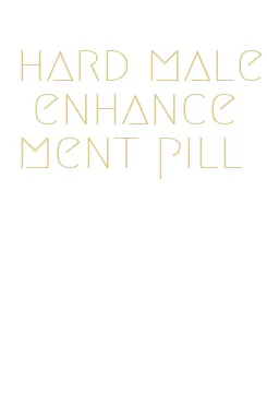 hard male enhancement pill