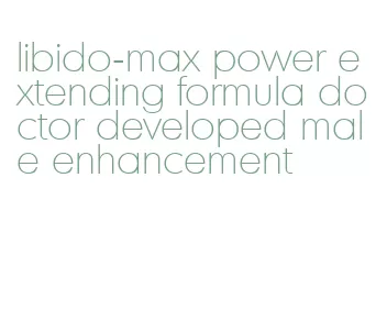 libido-max power extending formula doctor developed male enhancement