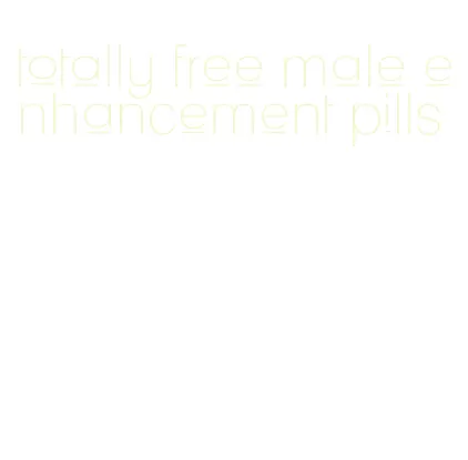 totally free male enhancement pills