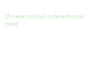 chinese natural male enhancement