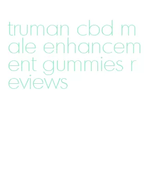 truman cbd male enhancement gummies reviews