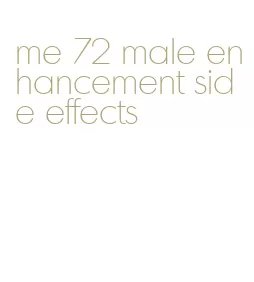 me 72 male enhancement side effects