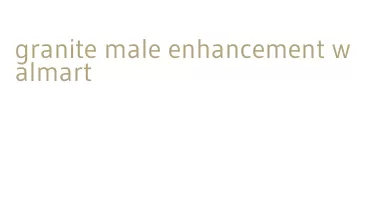 granite male enhancement walmart