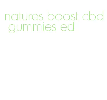 natures boost cbd gummies ed