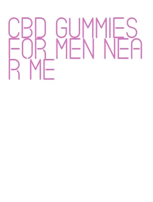 cbd gummies for men near me