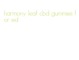 harmony leaf cbd gummies for ed