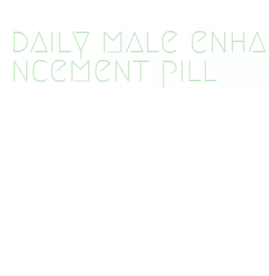 daily male enhancement pill