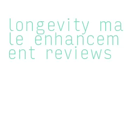 longevity male enhancement reviews