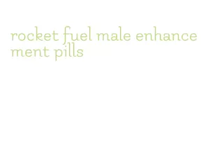 rocket fuel male enhancement pills