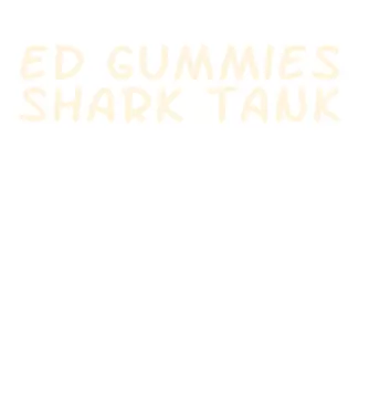 ed gummies shark tank