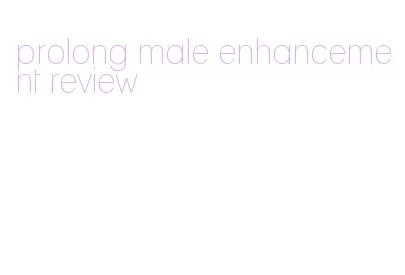 prolong male enhancement review