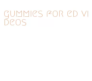 gummies for ed videos