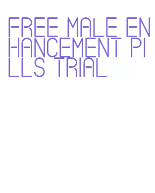 free male enhancement pills trial